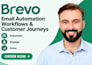 set up brevo email automation brevo workflows brevo customer journeys